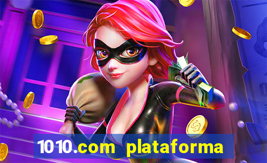 1010.com plataforma de jogos